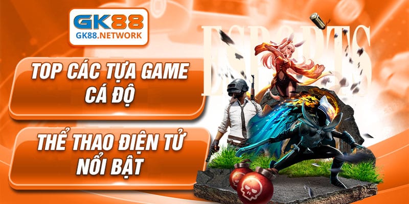 Top các tựa game cá độ Thể Thao điện tử nổi bật