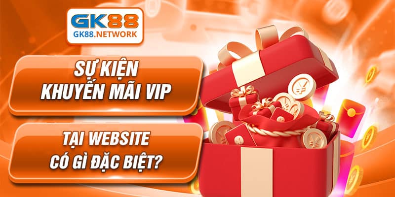 Thông tin về sự kiện khuyến mãi vip bạn nên biết rõ