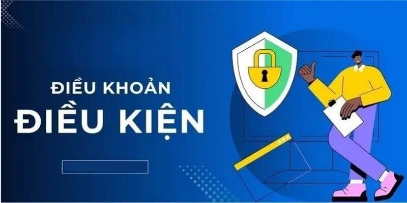 Điều khoản và điều kiện giúp xây dựng sân chơi minh bạch