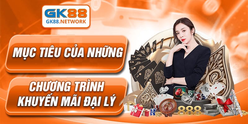 Mục tiêu tri ân người tham gia của khuyến mãi đại lý