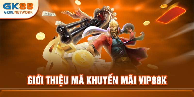 Giới thiệu mã khuyến mãi VIP88K