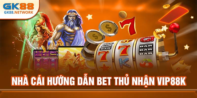 Nhà cái hướng dẫn bet thủ nhận VIP88K