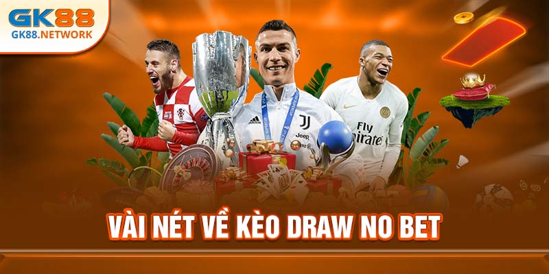Vài nét về kèo draw no bet